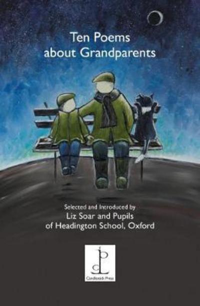 Ten Poems About Grandparents: Selected and Introduced by Liz Soar and Pupils of