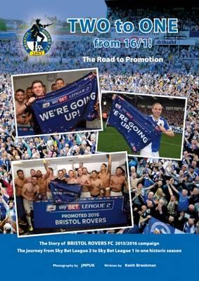 Bristol Rovers: Two to One: The Road to Promotion Keith Brookman