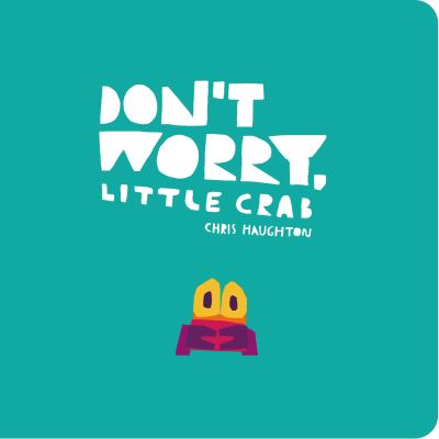 Don’t Worry, Little Crab