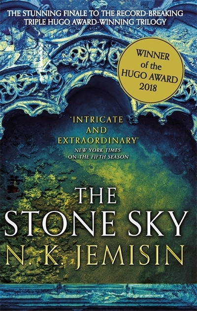 Stone Sky: The Broken Earth, Book 3, WINNER OF THE HUGO AWARD 2018