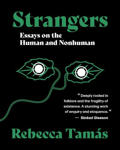Strangers: Essays on the Human and Nonhuman