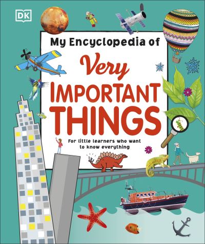 My Encyclopedia of Very Important Things: For Little Learners Who Want to Know E