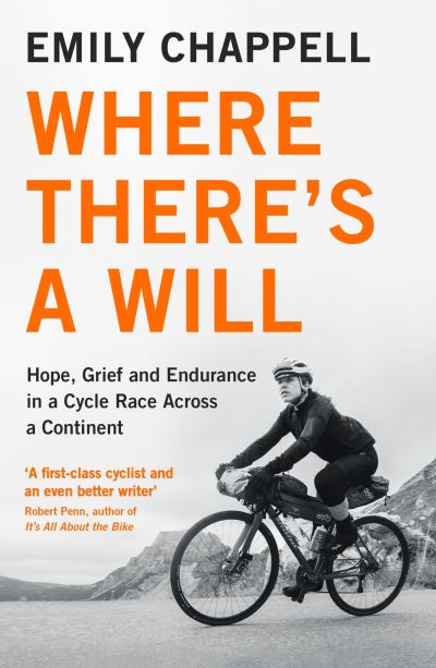 Where There’s A Will: Hope, Grief and Endurance in a Cycle Race Across a Contine