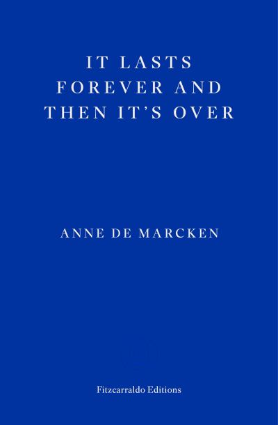 It Lasts Forever And Then It’s Over