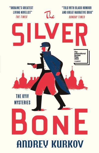 The Silver Bone: Andrey Kurkov
