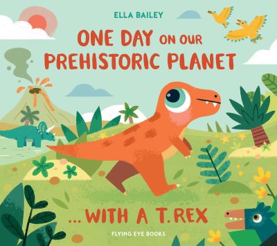 One Day on Our Prehistoric Planet…with a T.rex